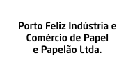 Porto Feliz Indústria e Comércio de Papel e Papelão Ltda.